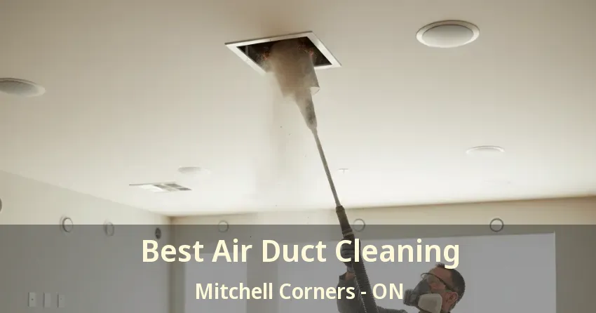 Best Air Duct Cleaning Mitchell Corners - ON