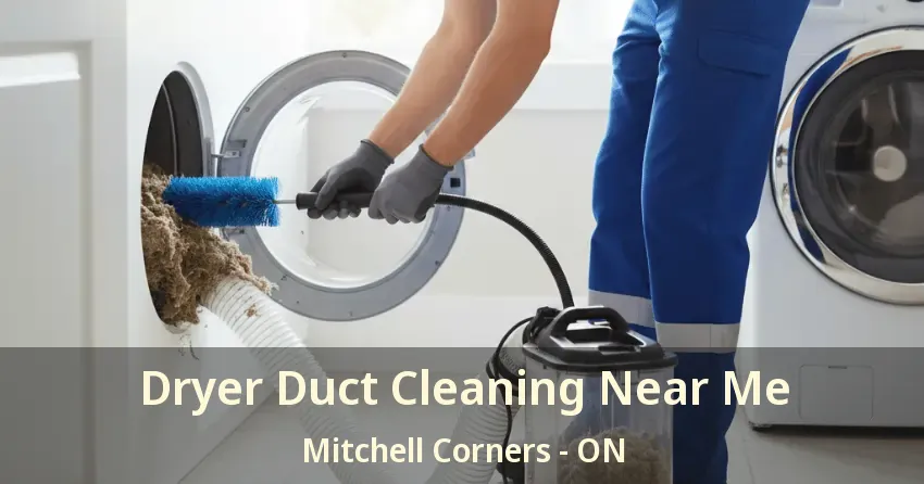 Dryer Duct Cleaning Near Me Mitchell Corners - ON