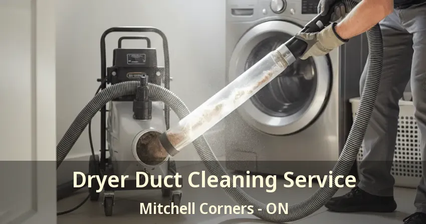 Dryer Duct Cleaning Service Mitchell Corners - ON
