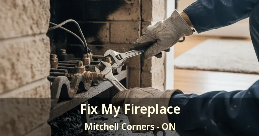 Fix My Fireplace Mitchell Corners - ON