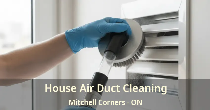 House Air Duct Cleaning Mitchell Corners - ON