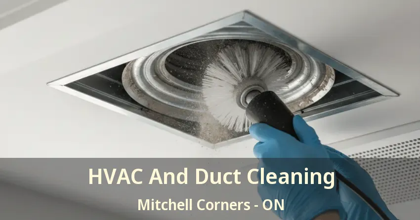 HVAC And Duct Cleaning Mitchell Corners - ON