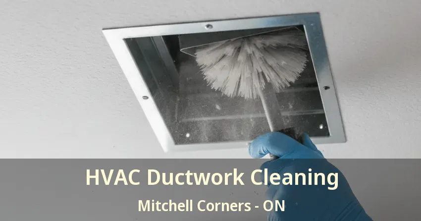 HVAC Ductwork Cleaning Mitchell Corners - ON