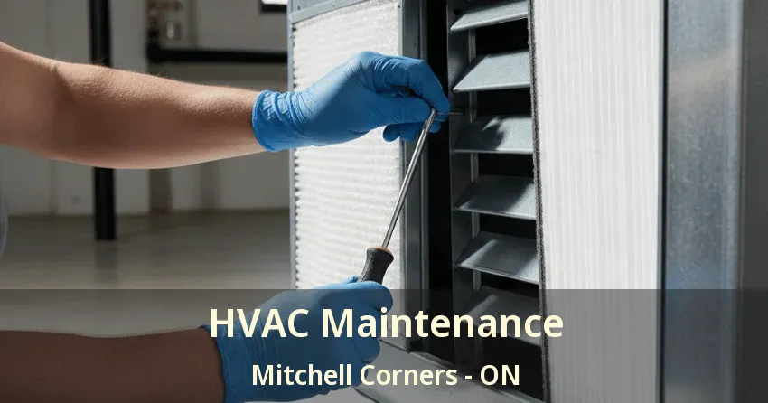 HVAC Maintenance Mitchell Corners - ON