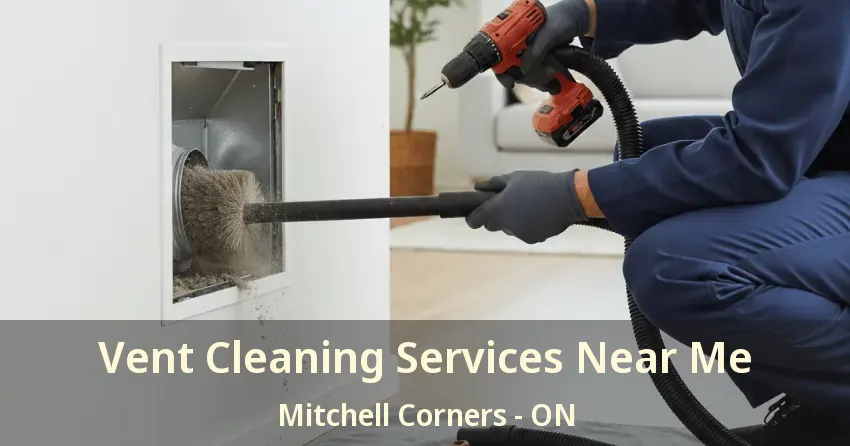 Vent Cleaning Services Near Me Mitchell Corners - ON